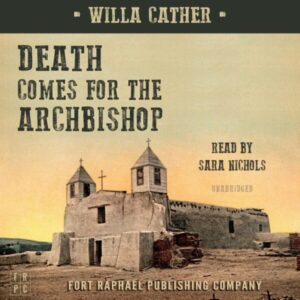Death Comes for the Archbishop by willa cather audio book